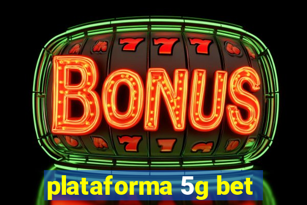 plataforma 5g bet
